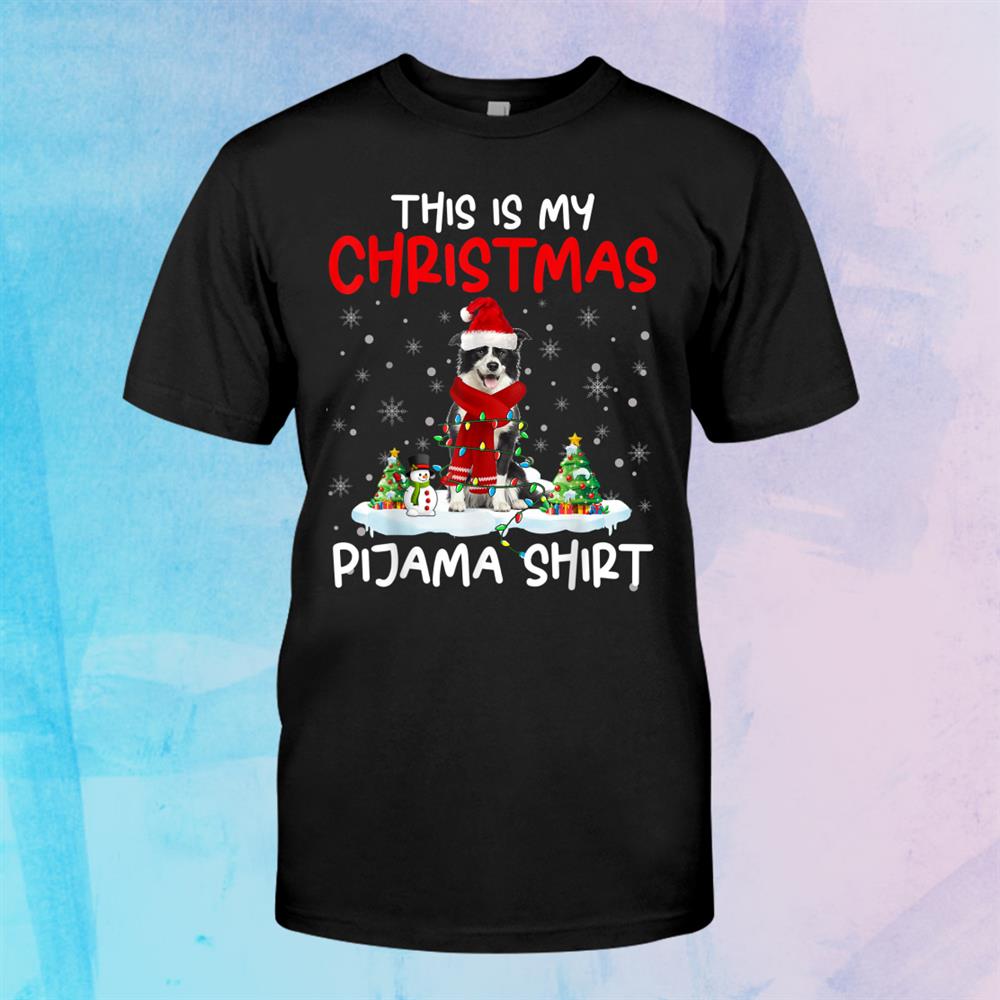 This Is My Christmas Pijama Border Collie Lover Shirt This Is My Christmas Pijama Border Collie Lover Shirt