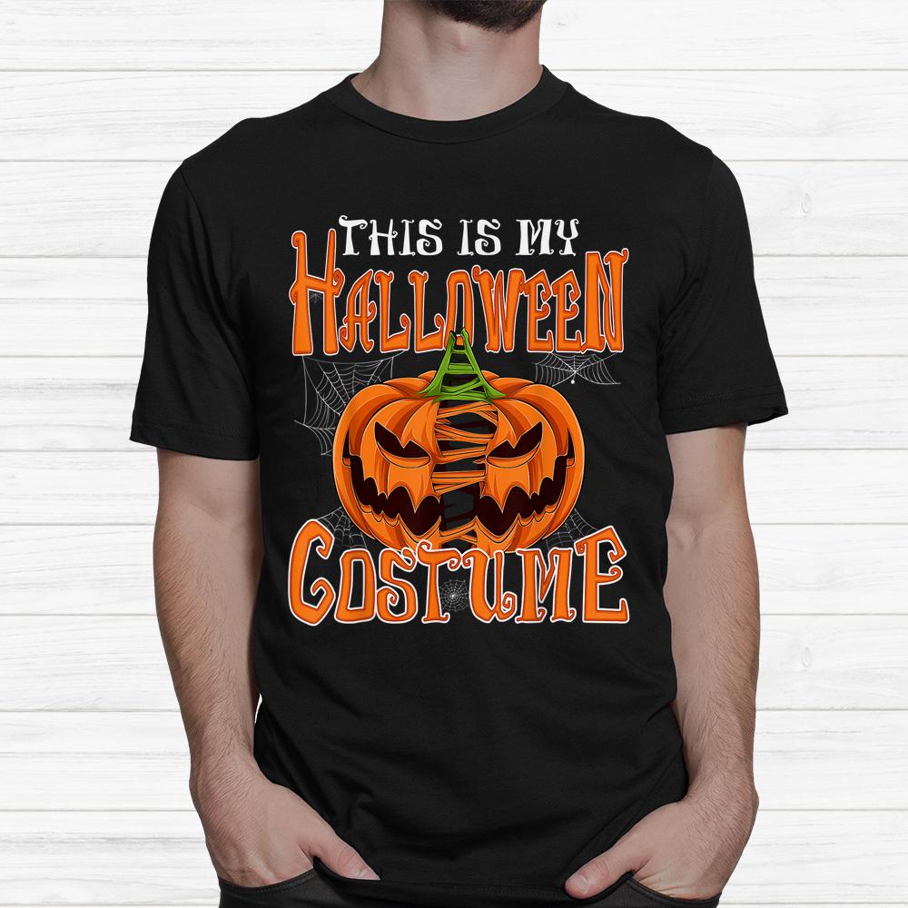This Is My Halloween Costume Pumkin Shirt This Is My Halloween Costume Pumkin Shirt