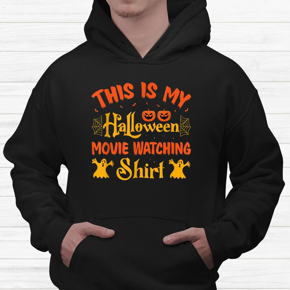 This Is My Halloween Movie Watching Shirt This Is My Halloween Movie Watching Shirt