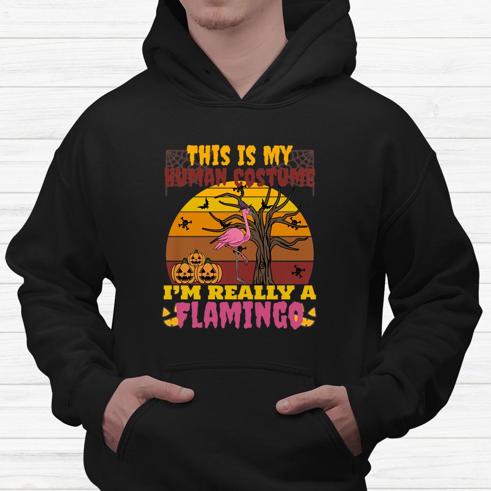 This Is My Human Costume I’m Really A Flamingo Halloween Shirt This Is My Human Costume I’m Really A Flamingo Halloween Shirt