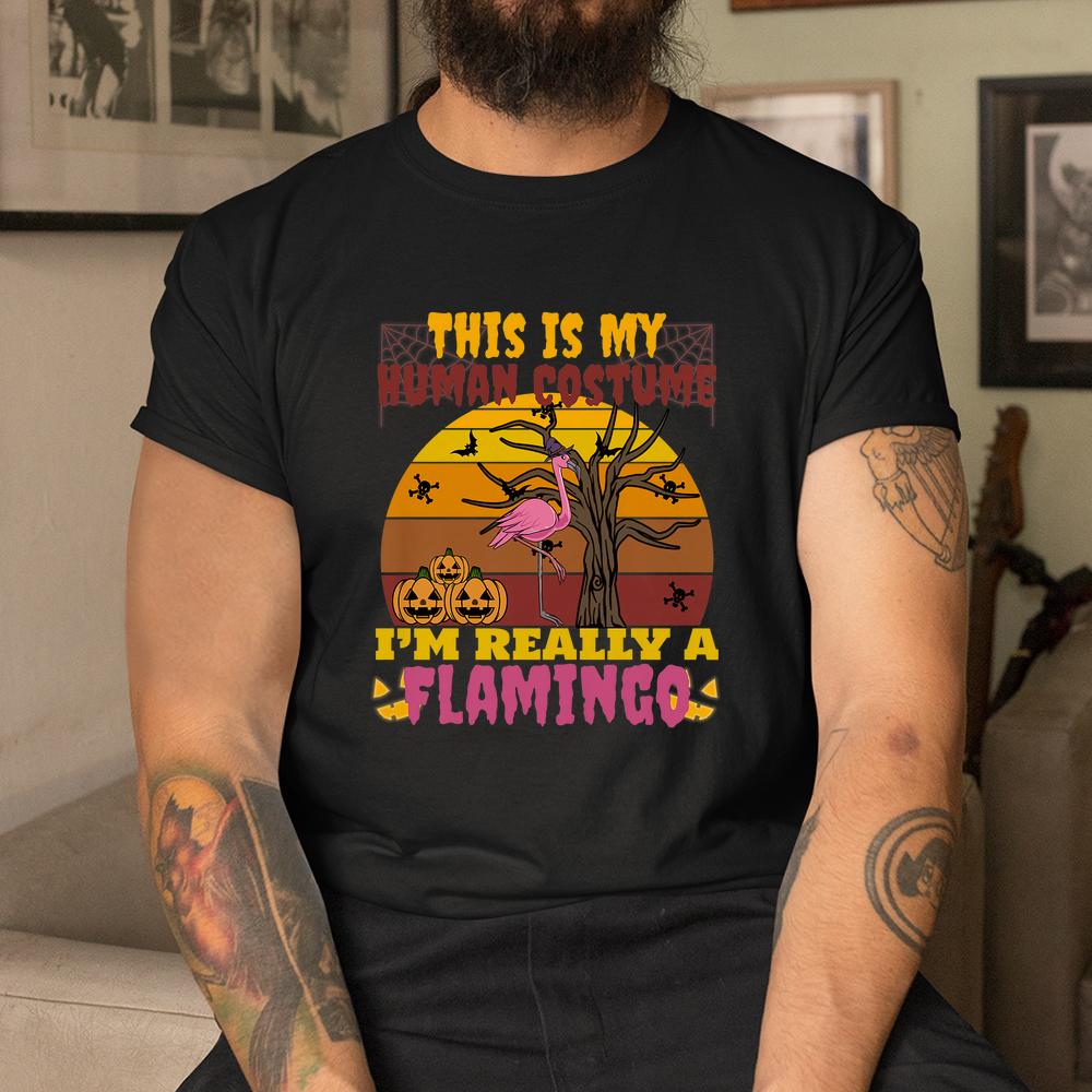 This Is My Human Costume I’m Really A Flamingo Halloween Shirt This Is My Human Costume I’m Really A Flamingo Halloween Shirt