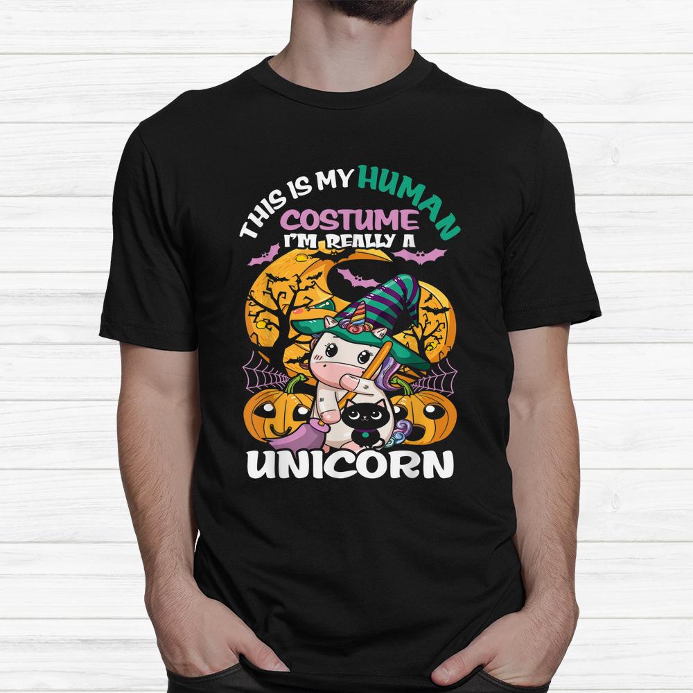 This Is My Human Costume I’m Really A Unicorn Halloween Shirt This Is My Human Costume I’m Really A Unicorn Halloween Shirt