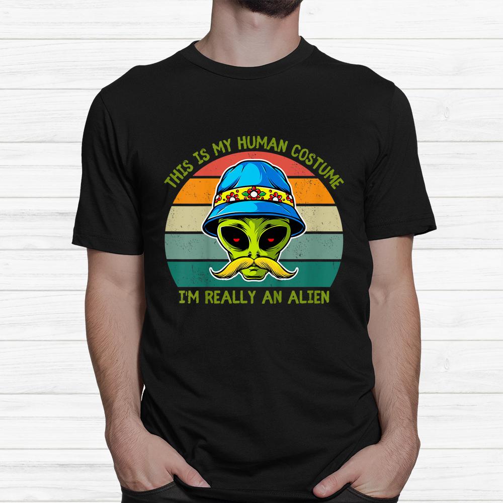 This Is My Human Costume I’m Really An Alien Halloween Shirt This Is My Human Costume I’m Really An Alien Halloween Shirt