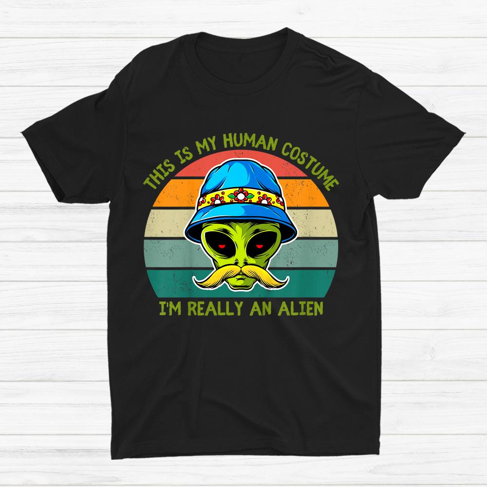 This Is My Human Costume I’m Really An Alien Halloween Shirt This Is My Human Costume I’m Really An Alien Halloween Shirt