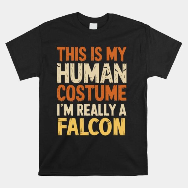 This Is My Human Shirt I’m Really A Falcon Halloween Shirt