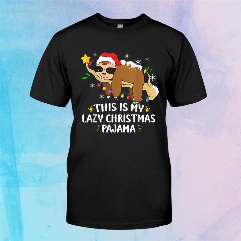 This Is My Lazy Christmas Pajama Funny Sloth Sleeping Shirt This Is My Lazy Christmas Pajama Funny Sloth Sleeping Shirt
