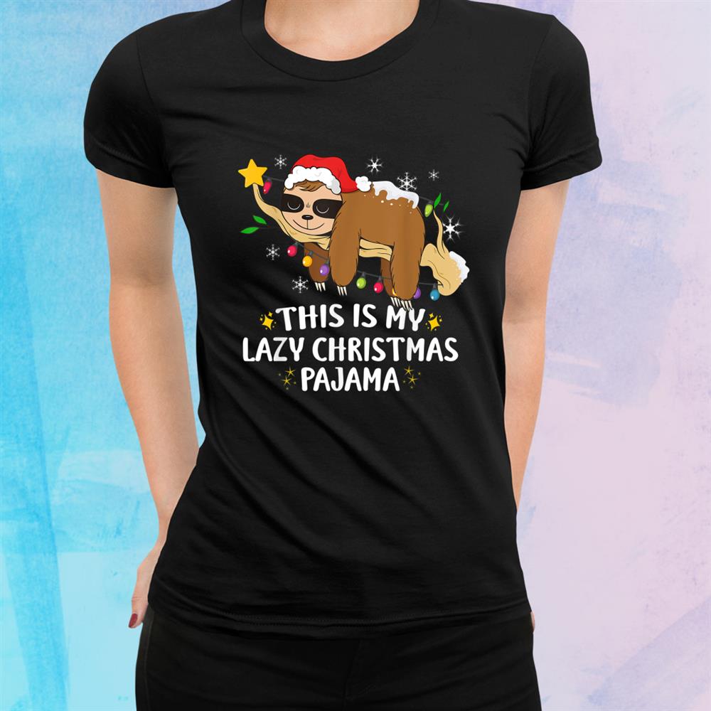 This Is My Lazy Christmas Pajama Funny Sloth Sleeping Shirt This Is My Lazy Christmas Pajama Funny Sloth Sleeping Shirt