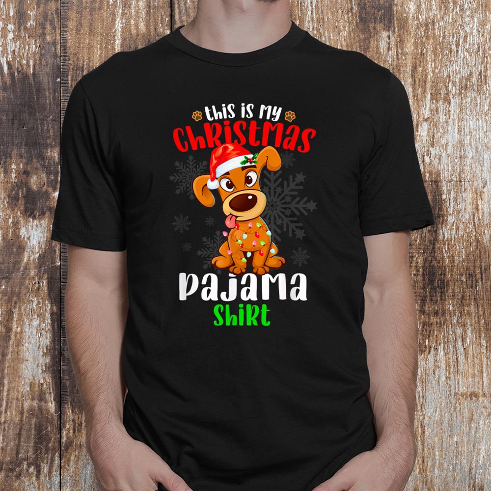 This Is My Pijama Labrador Retriever Gifts Woman Christmas Shirt This Is My Pijama Labrador Retriever Gifts Woman Christmas Shirt
