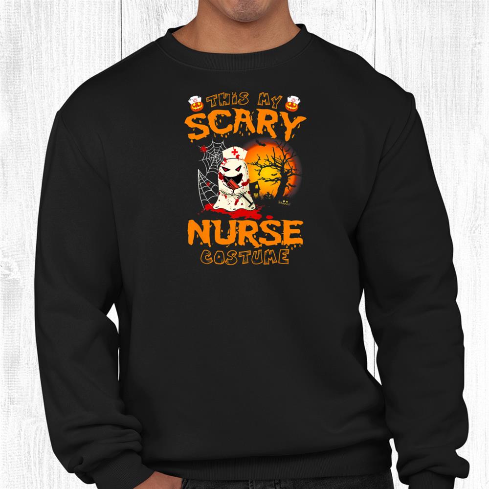 This Is My Scary Nurse Costume Boo Halloween Funny Shirt This Is My Scary Nurse Costume Boo Halloween Funny Shirt