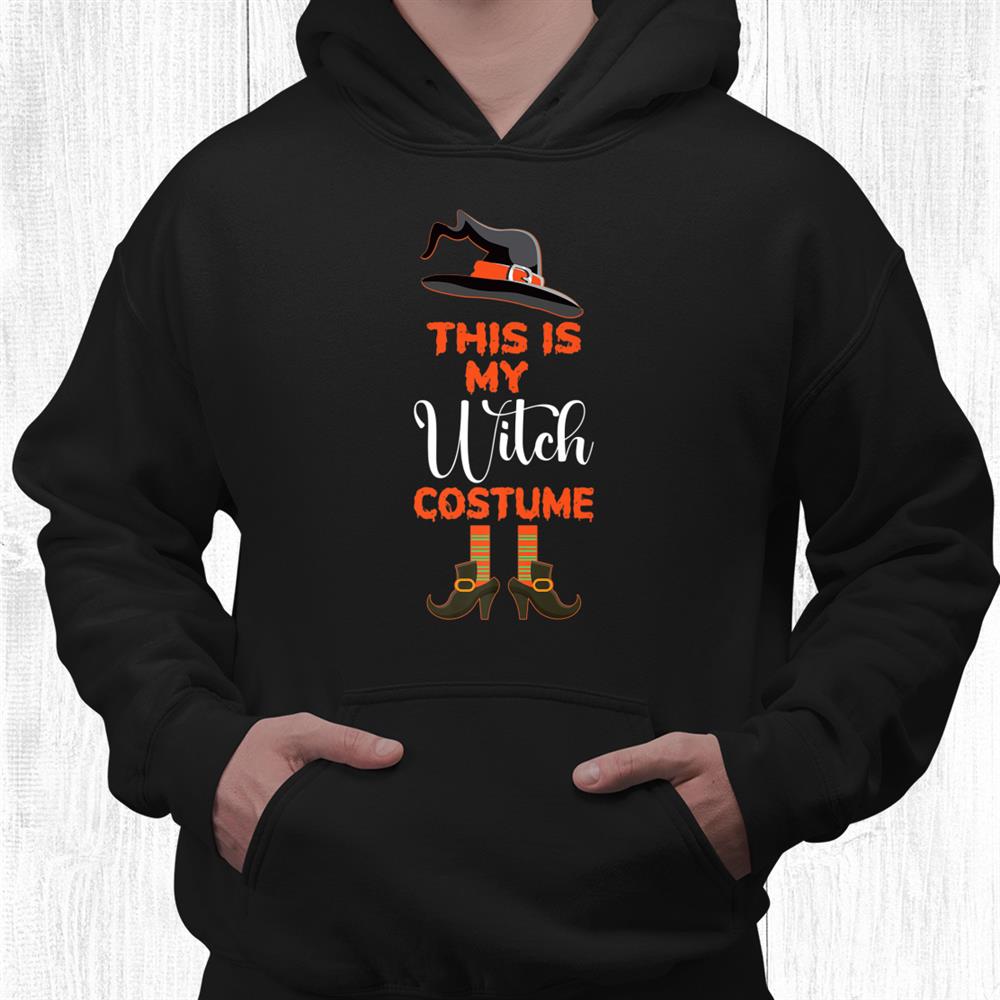 This Is My Witch Costume For A Witches Fan Halloween Shirt This Is My Witch Costume For A Witches Fan Halloween Shirt