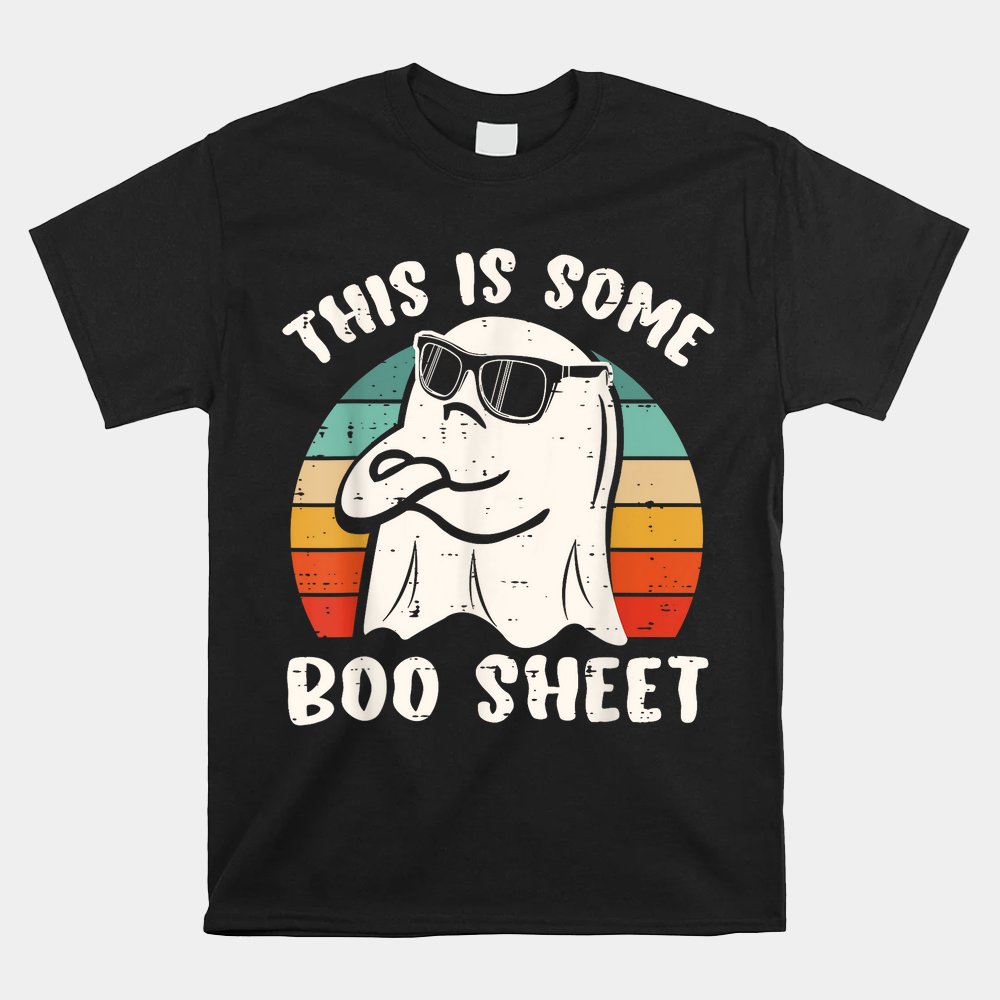 This Is Some Boo Sheet Halloween Ghost Shirt This Is Some Boo Sheet Halloween Ghost Shirt