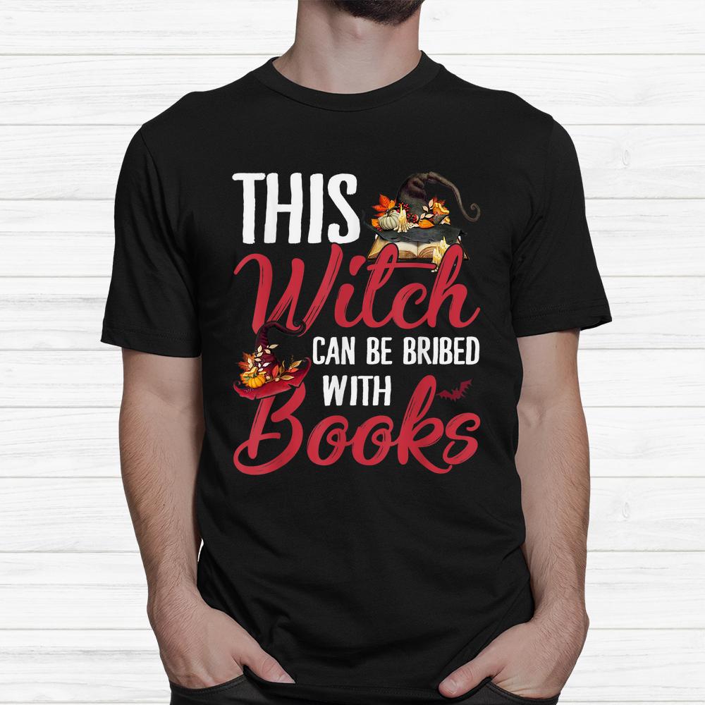This Witch Can Be Bribed With Books Halloween Shirt This Witch Can Be Bribed With Books Halloween Shirt