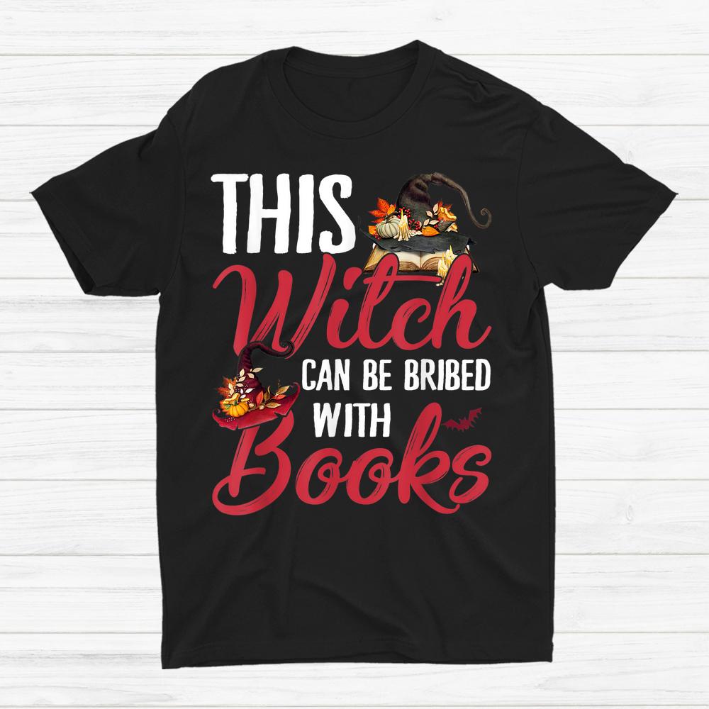 This Witch Can Be Bribed With Books Halloween Shirt This Witch Can Be Bribed With Books Halloween Shirt