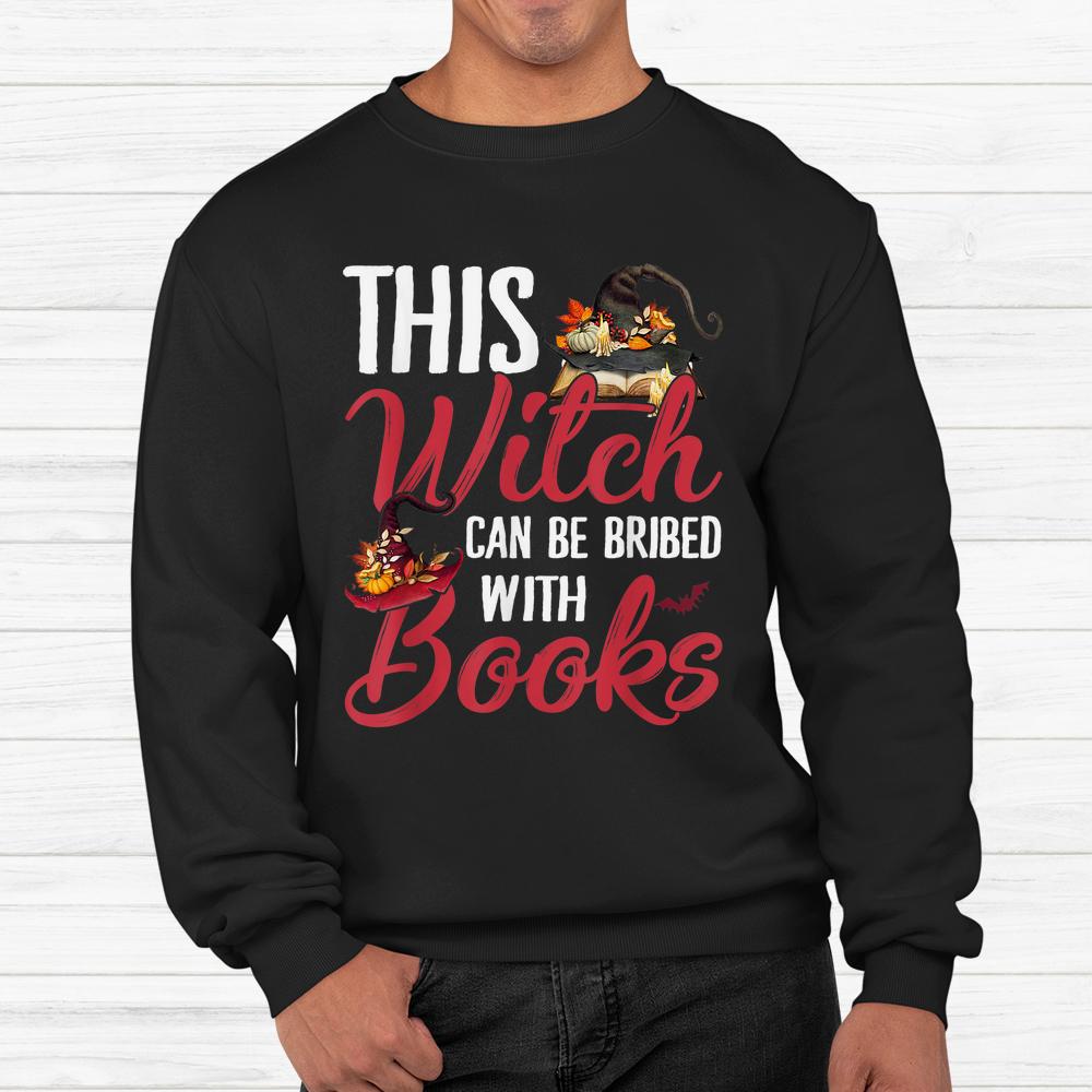 This Witch Can Be Bribed With Books Halloween Shirt This Witch Can Be Bribed With Books Halloween Shirt