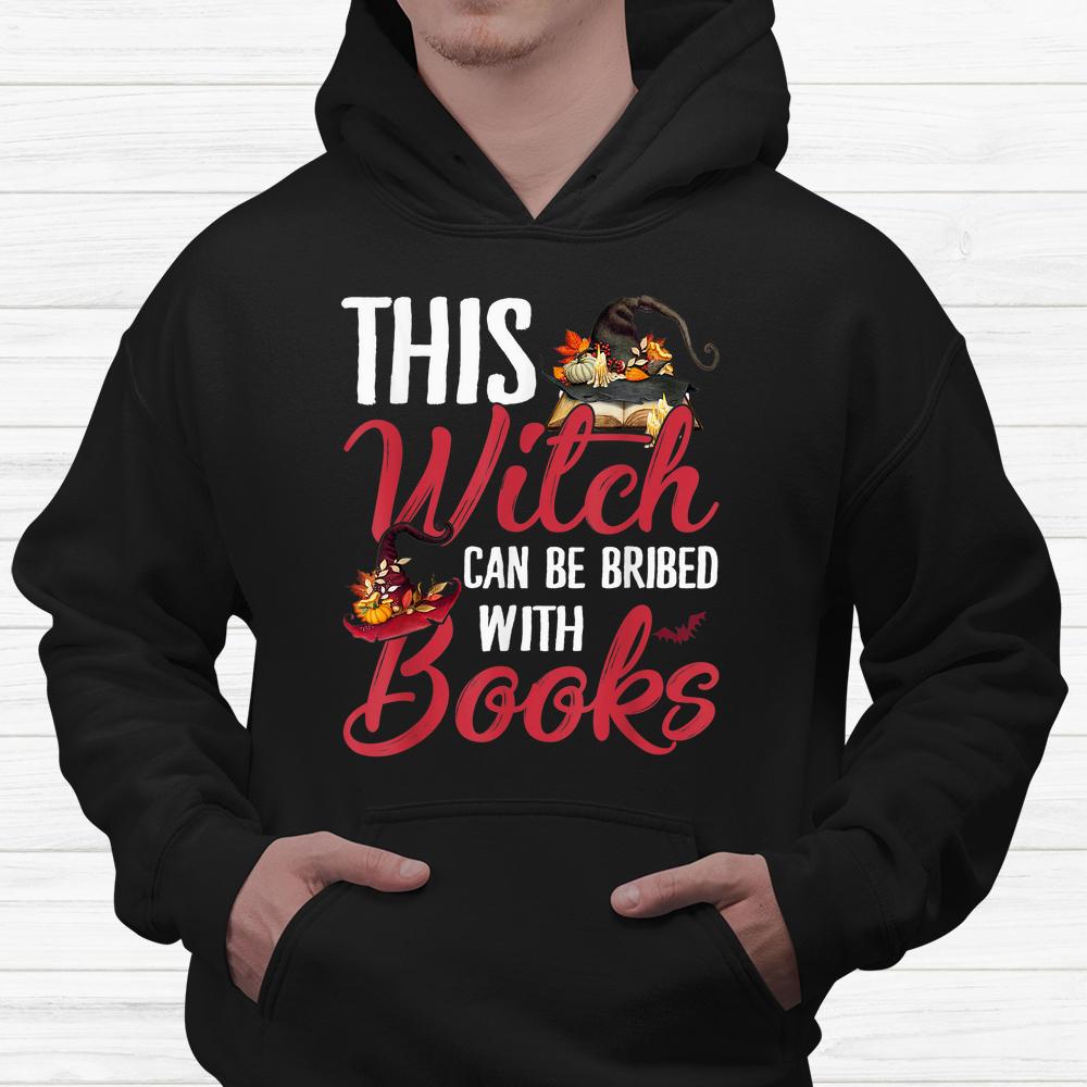 This Witch Can Be Bribed With Books Halloween Shirt This Witch Can Be Bribed With Books Halloween Shirt