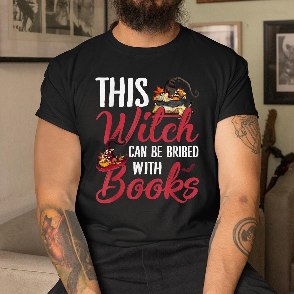 This Witch Can Be Bribed With Books Halloween Shirt This Witch Can Be Bribed With Books Halloween Shirt