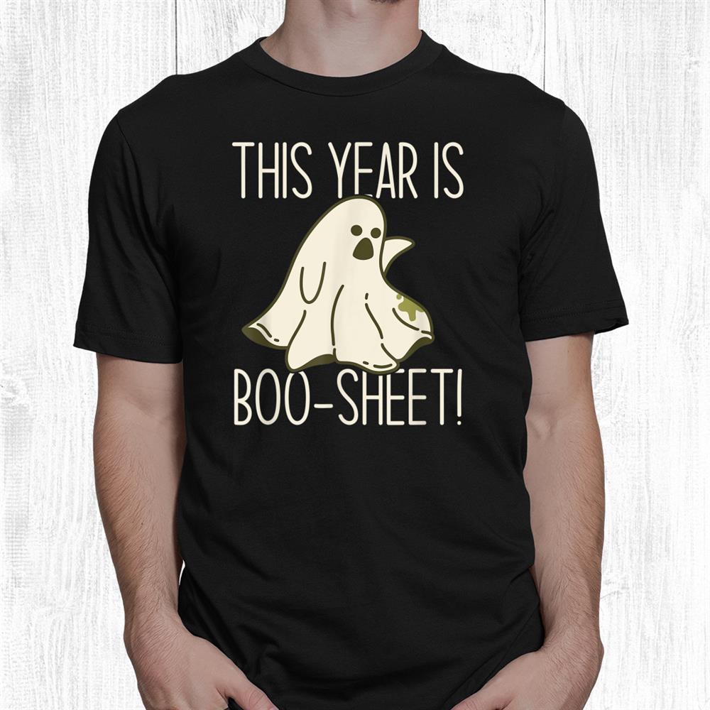 This Year Is Boo Sheet Funny Halloween Sad Ghost Meme Shirt This Year Is Boo Sheet Funny Halloween Sad Ghost Meme Shirt