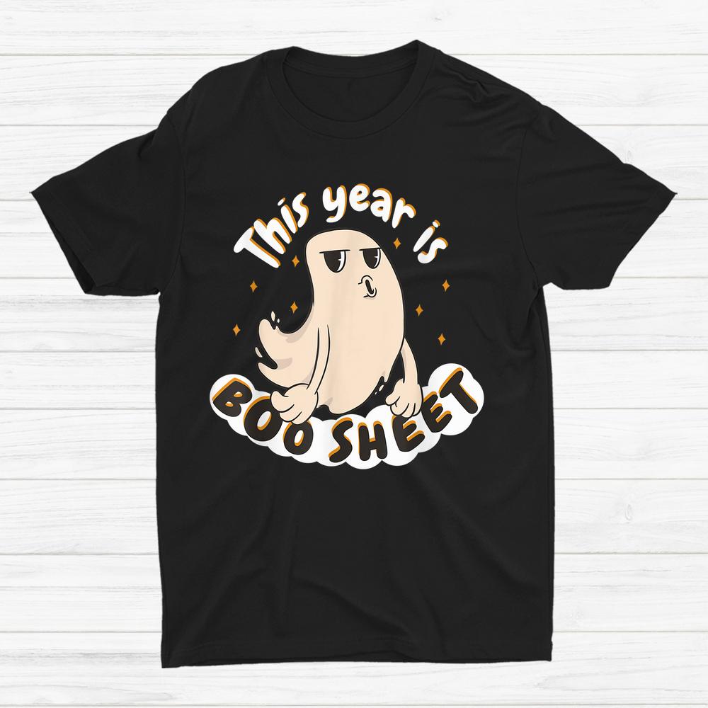 This Year Is Boo Sheet Happy Halloween Boo Shirt This Year Is Boo Sheet Happy Halloween Boo Shirt