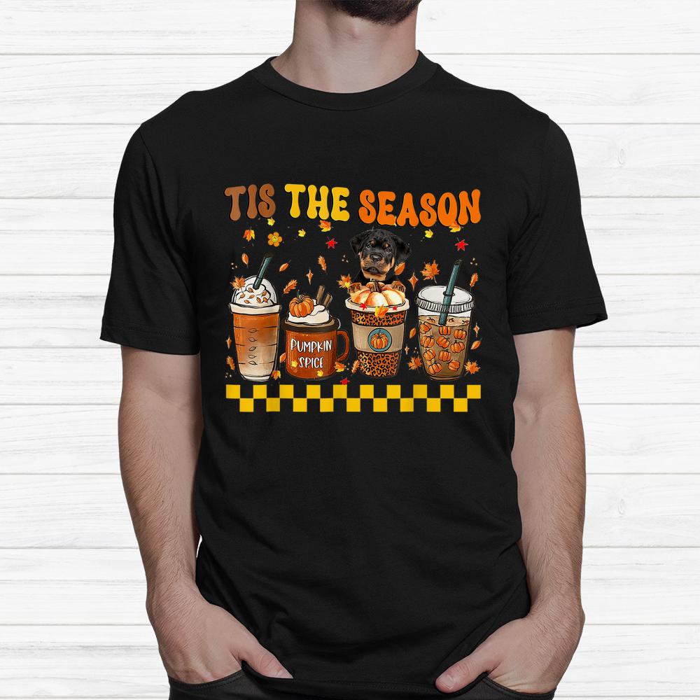 Tis The Season Coffee Pumpkin Rottweiler Halloween Fall Shirt Tis The Season Coffee Pumpkin Rottweiler Halloween Fall Shirt