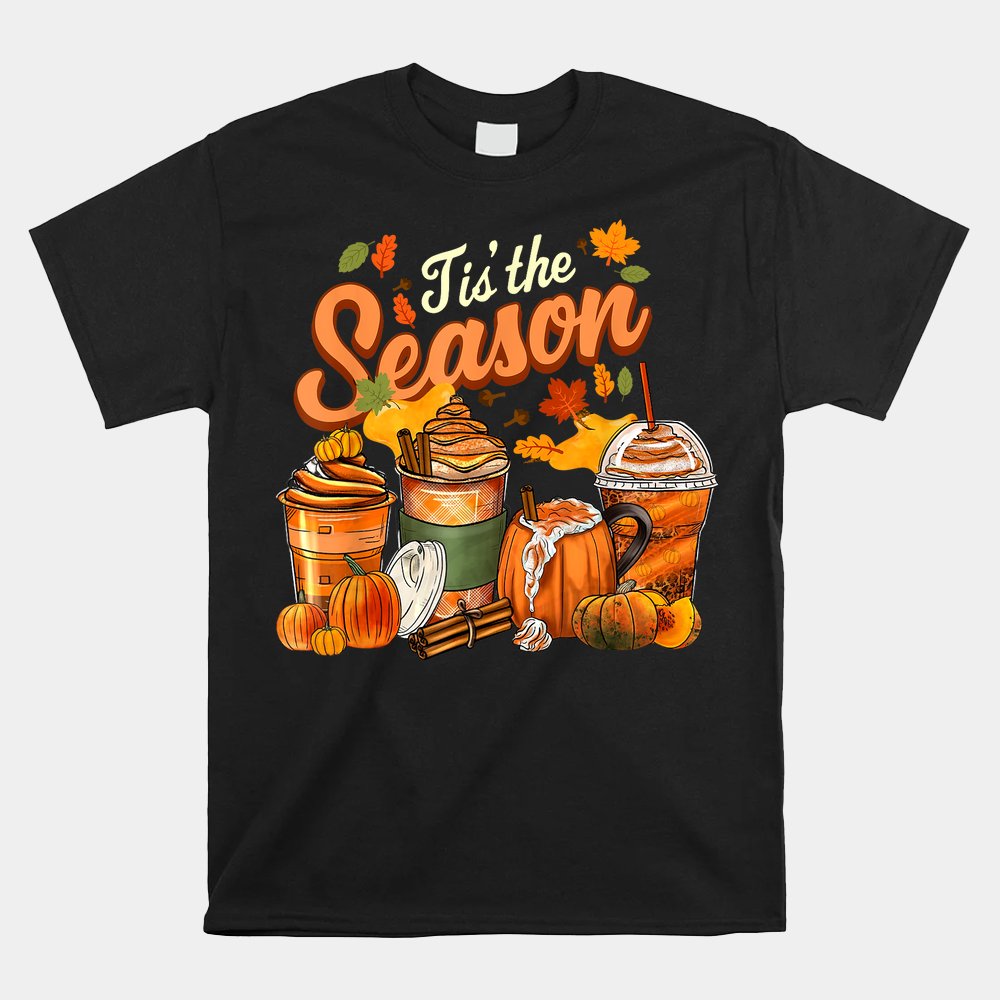 Tis The Season Pumpkin Spice Latte Halloween Shirt Tis The Season Pumpkin Spice Latte Halloween Shirt