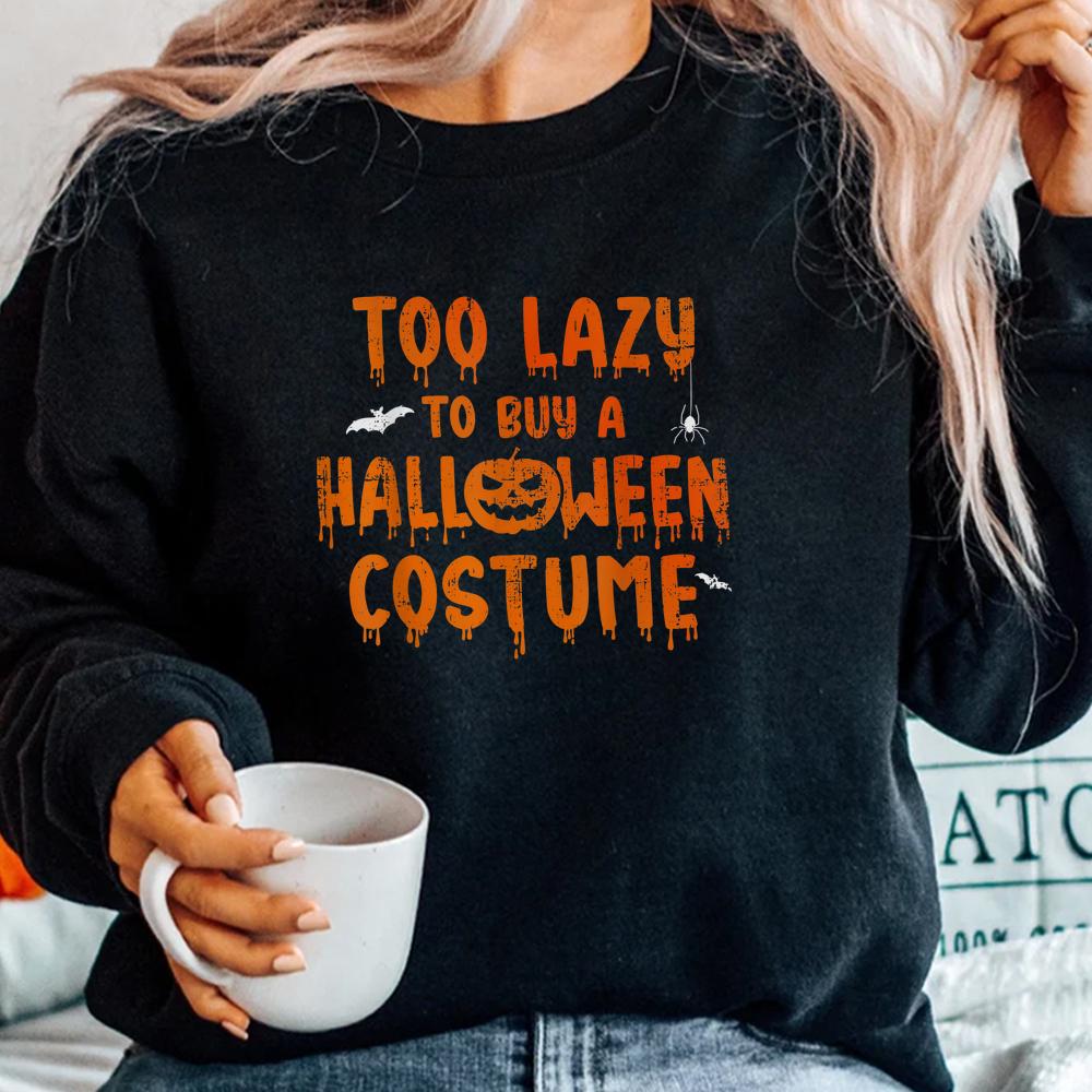 Too Lazy To Buy A Halloween Party Shirt Too Lazy To Buy A Halloween Party Shirt