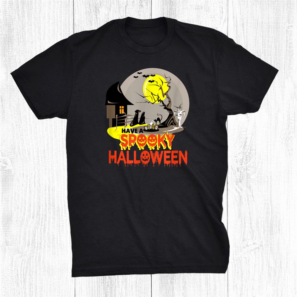 Trendy Funny Halloween Have A Spooky Halloween Shirt Trendy Funny Halloween Have A Spooky Halloween Shirt