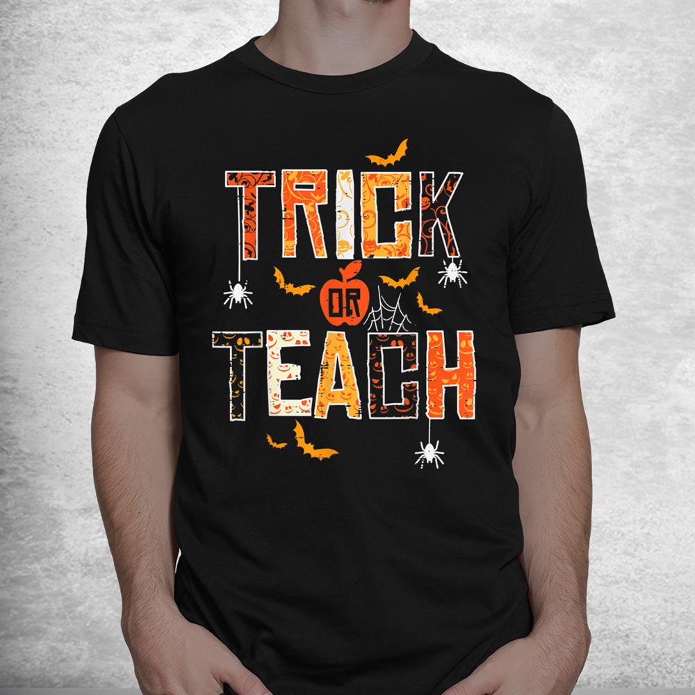Trick Or Teach Cute Halloween Teacher Shirt Trick Or Teach Cute Halloween Teacher Shirt