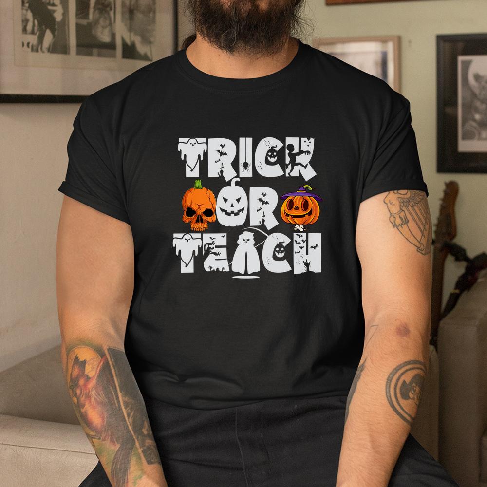 Trick Or Teach Ghost Teacher Halloween Shirt Trick Or Teach Ghost Teacher Halloween Shirt