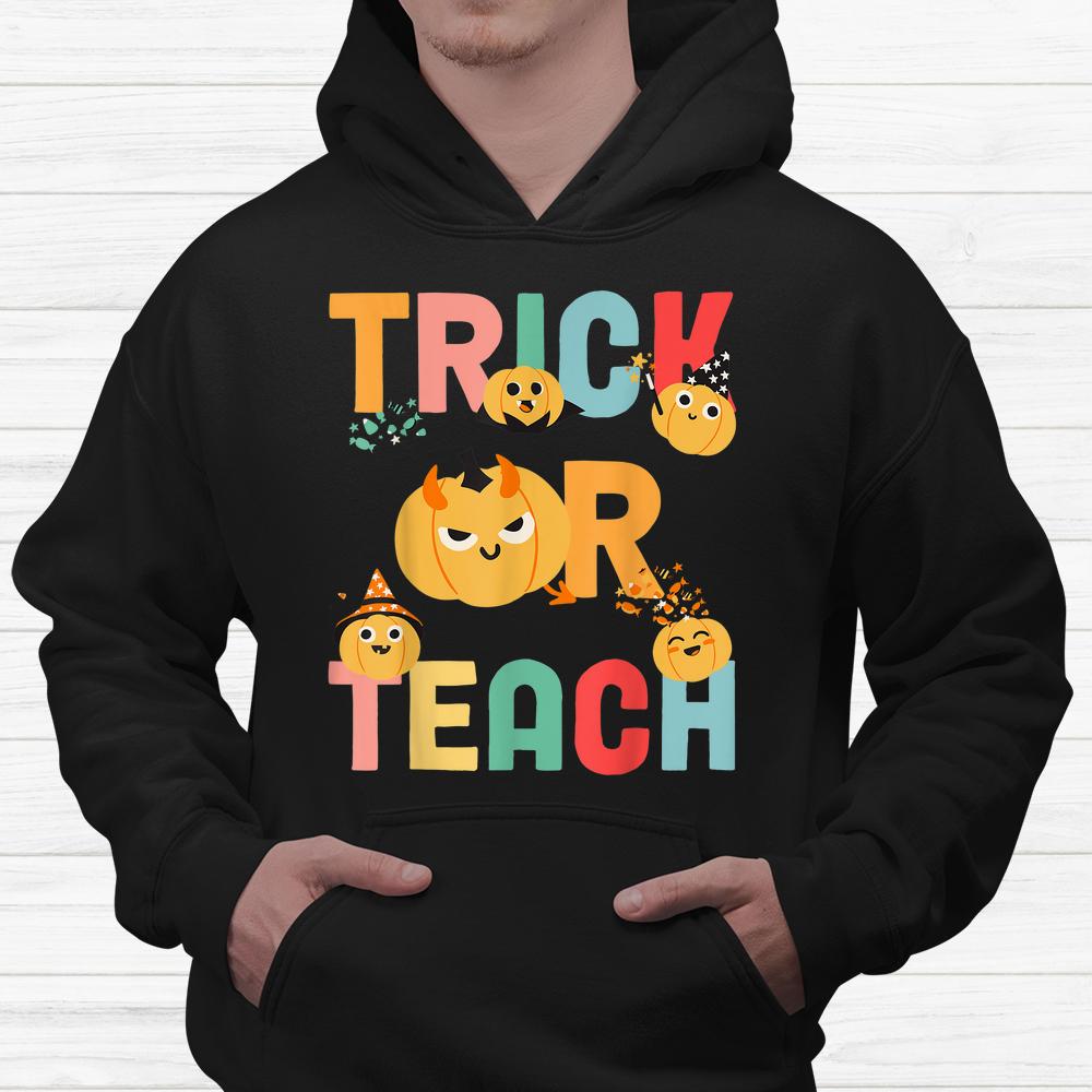 Trick Or Teach Shirt Teacher Halloween Shirt Trick Or Teach Shirt Teacher Halloween Shirt