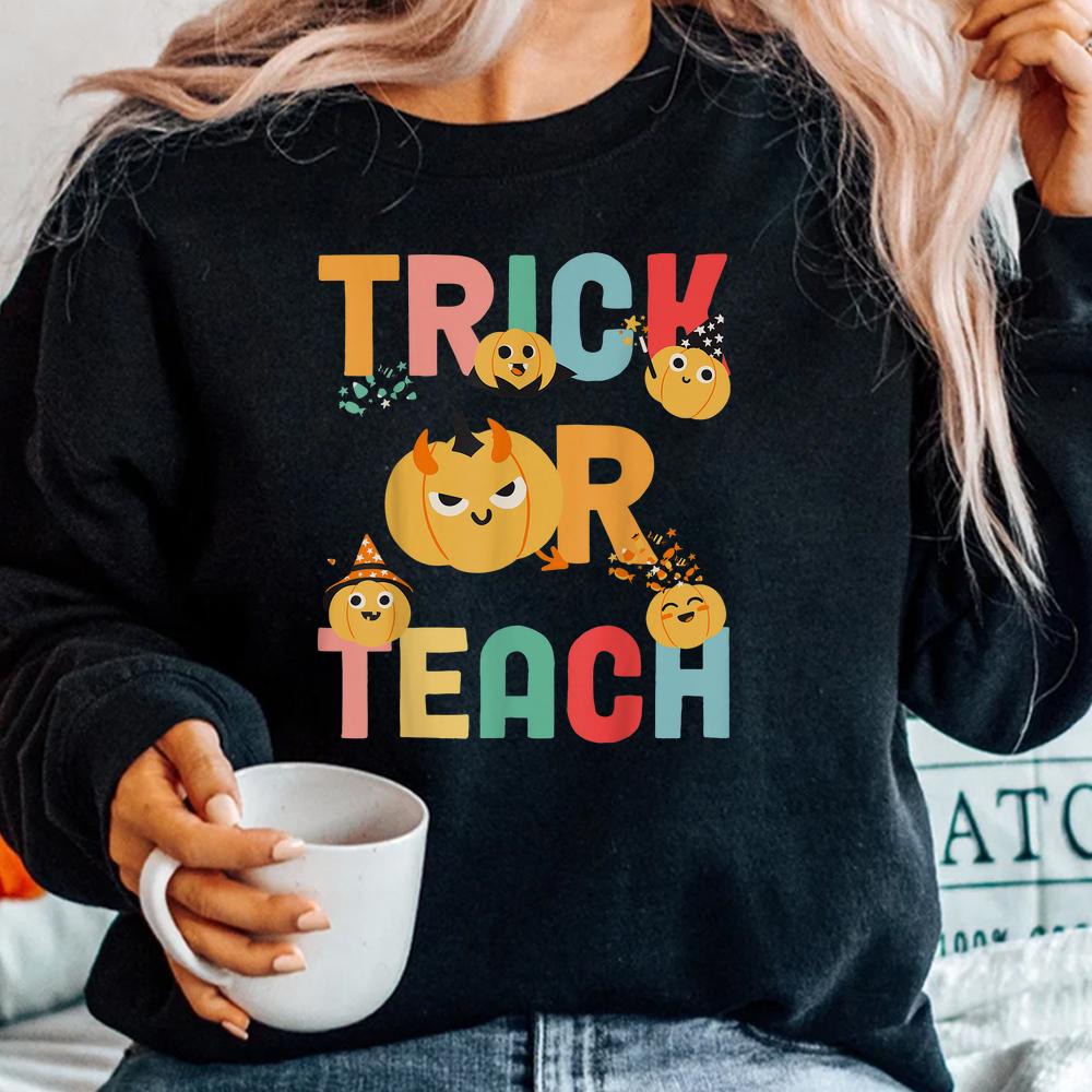 Trick Or Teach Shirt Teacher Halloween Shirt Trick Or Teach Shirt Teacher Halloween Shirt