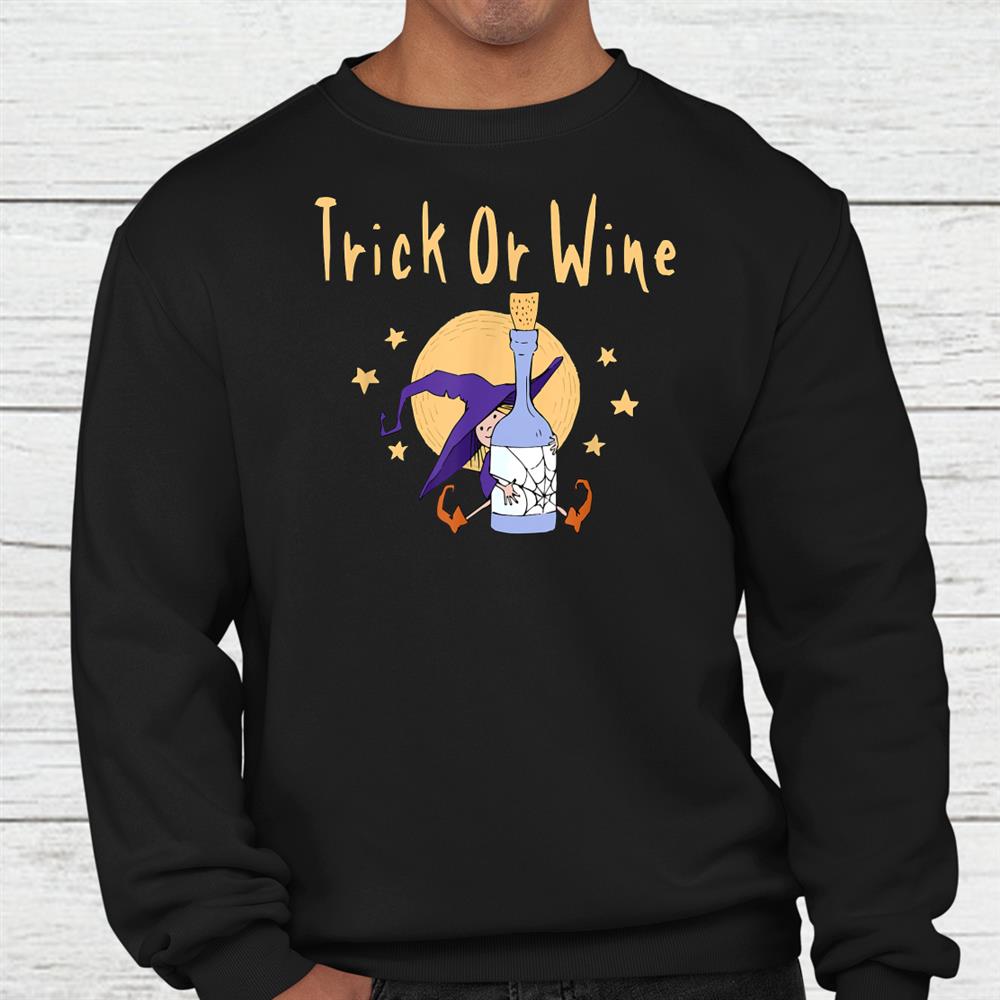 Trick Or Wine Funny Halloween Wiccan Pagan Cheeky Witch Shirt Trick Or Wine Funny Halloween Wiccan Pagan Cheeky Witch Shirt
