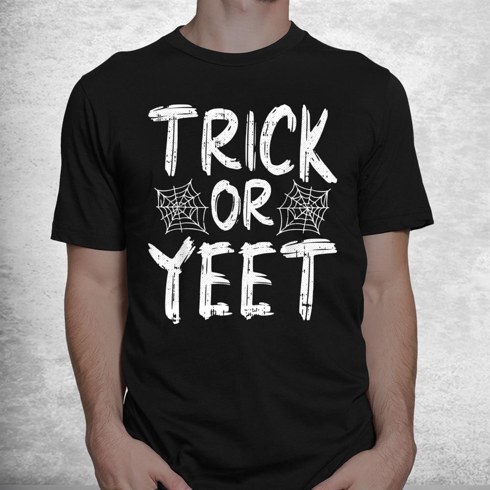 Trick Or Yeet Lazy Halloween Party Funny Meme Shirt Trick Or Yeet Lazy Halloween Party Funny Meme Shirt