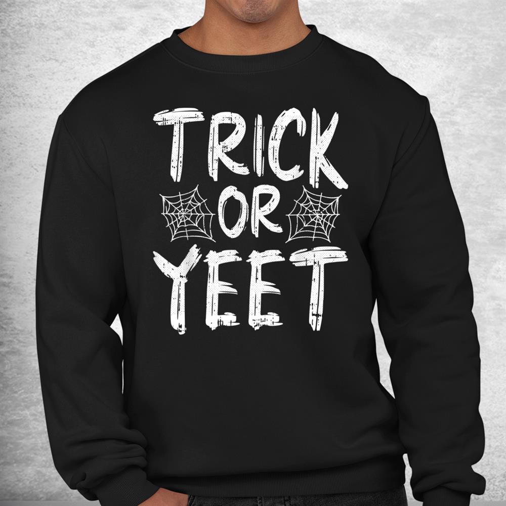 Trick Or Yeet Lazy Halloween Party Funny Meme Shirt Trick Or Yeet Lazy Halloween Party Funny Meme Shirt