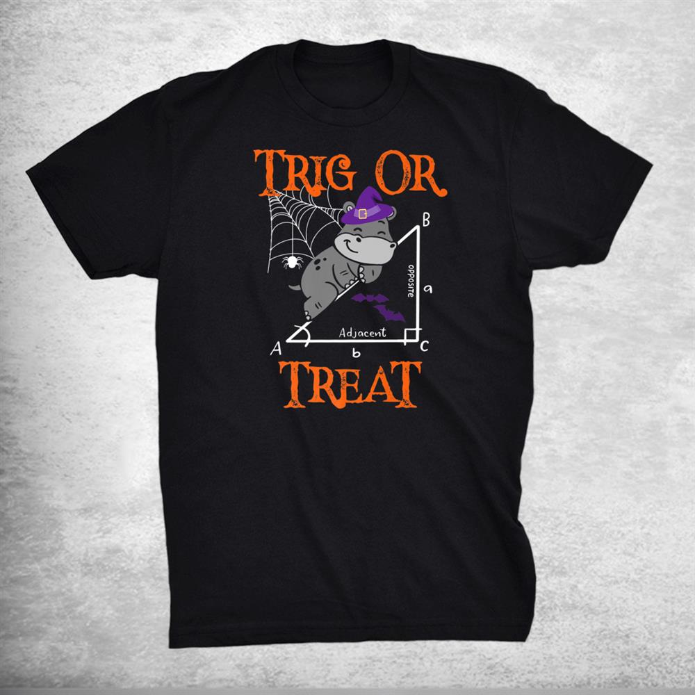 Trig Or Treat Hippopotamus Math Teacher Halloween Shirt Trig Or Treat Hippopotamus Math Teacher Halloween Shirt
