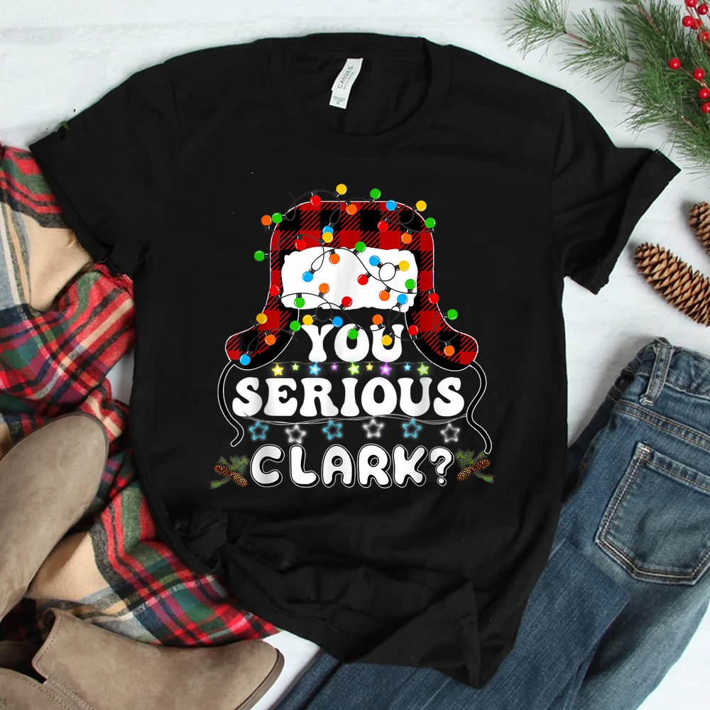 U Serious Clark Christmas Vacation Shirt U Serious Clark Christmas Vacation Shirt
