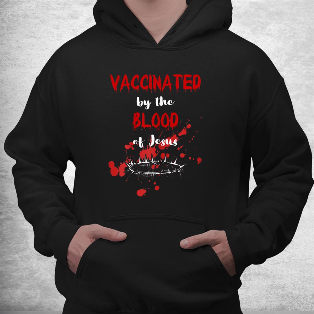 Vaccinated By The Blood Of Jesus Christian Halloween Shirt Vaccinated By The Blood Of Jesus Christian Halloween Shirt