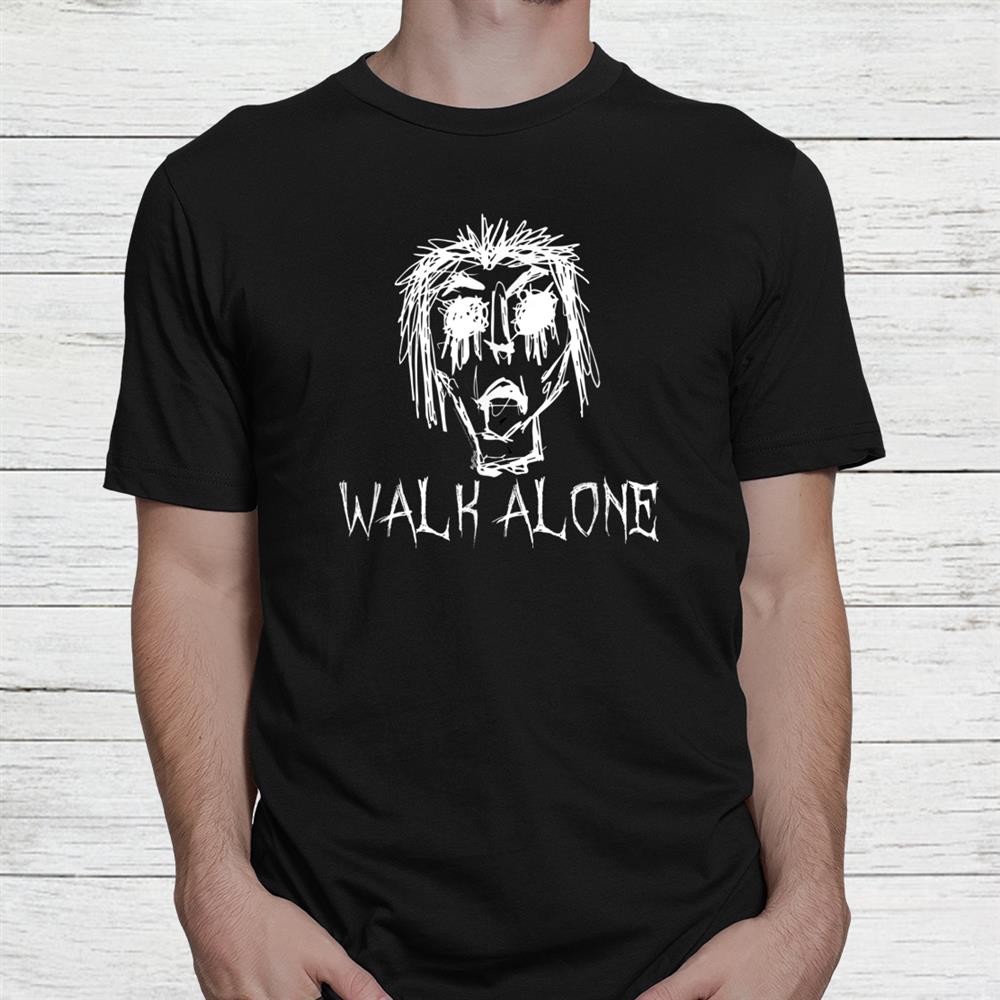 Walk Alone Halloween Word Shirt Walk Alone Halloween Word Shirt