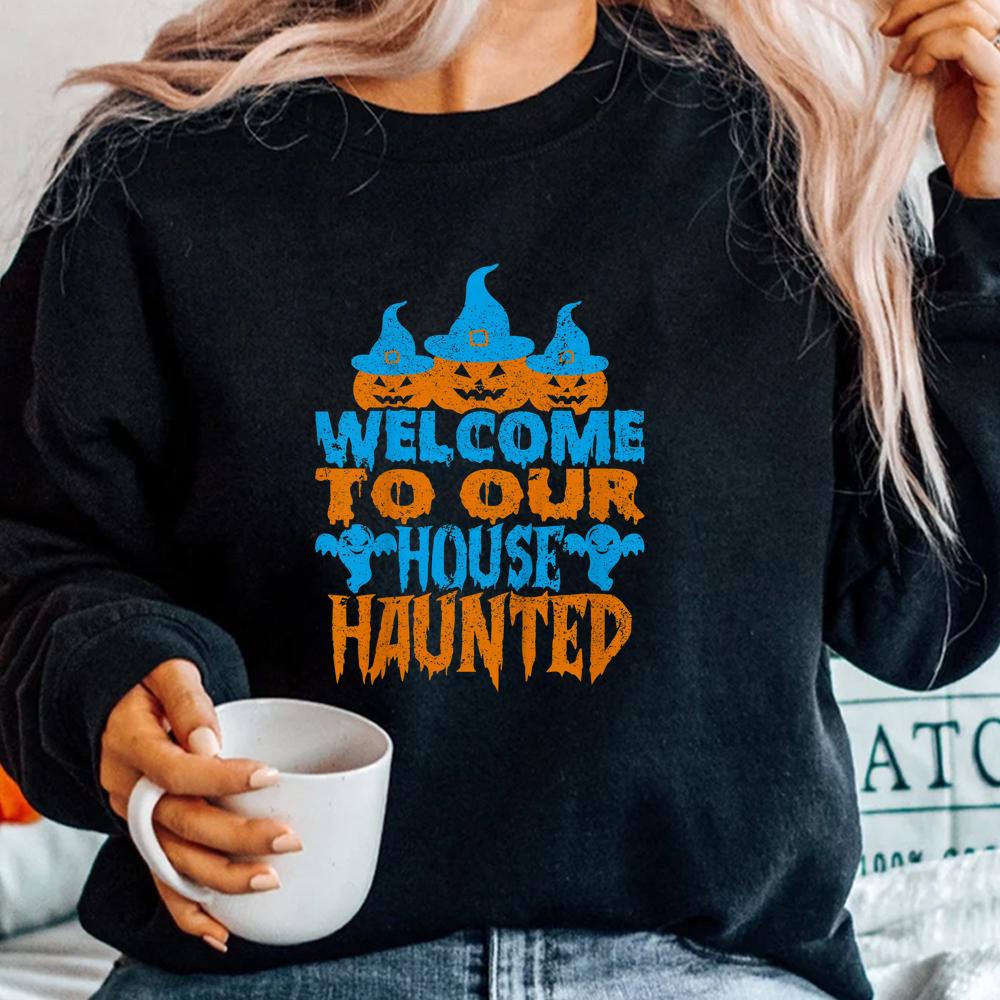 Welcome To Our House Haunted Halloween Shirt Welcome To Our House Haunted Halloween Shirt