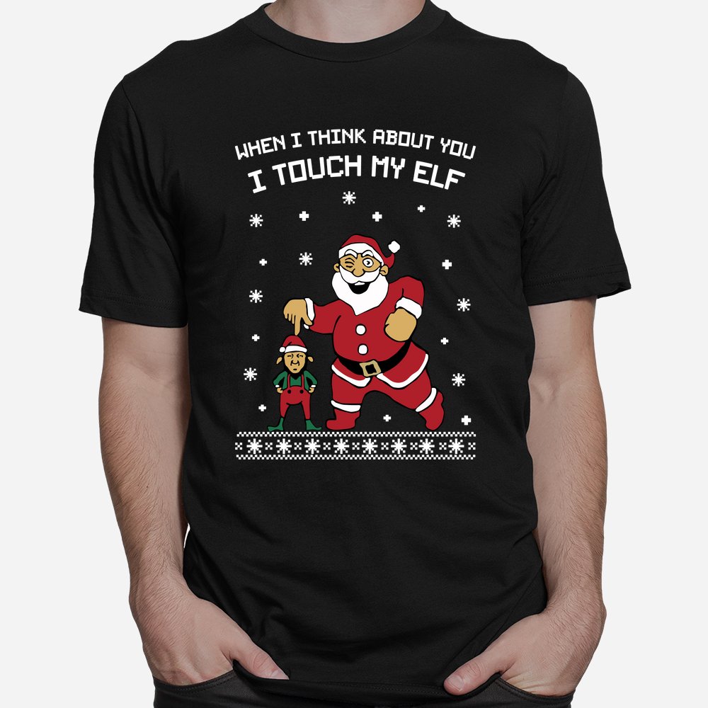 When I Think About You I Touch My Elf Snowflake Christmas Shirt When I Think About You I Touch My Elf Snowflake Christmas Shirt