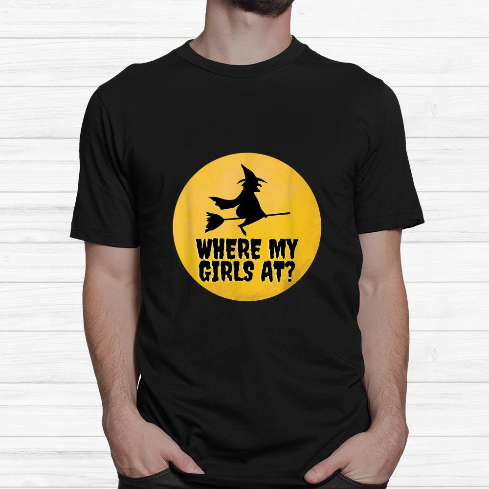 Where My Girls At Halloween Witch And Moon Shirt Where My Girls At Halloween Witch And Moon Shirt