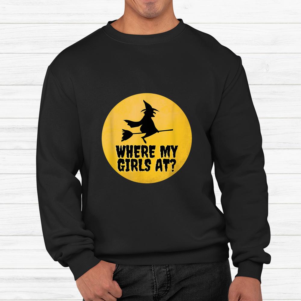 Where My Girls At Halloween Witch And Moon Shirt Where My Girls At Halloween Witch And Moon Shirt