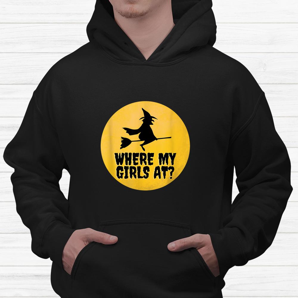 Where My Girls At Halloween Witch And Moon Shirt Where My Girls At Halloween Witch And Moon Shirt