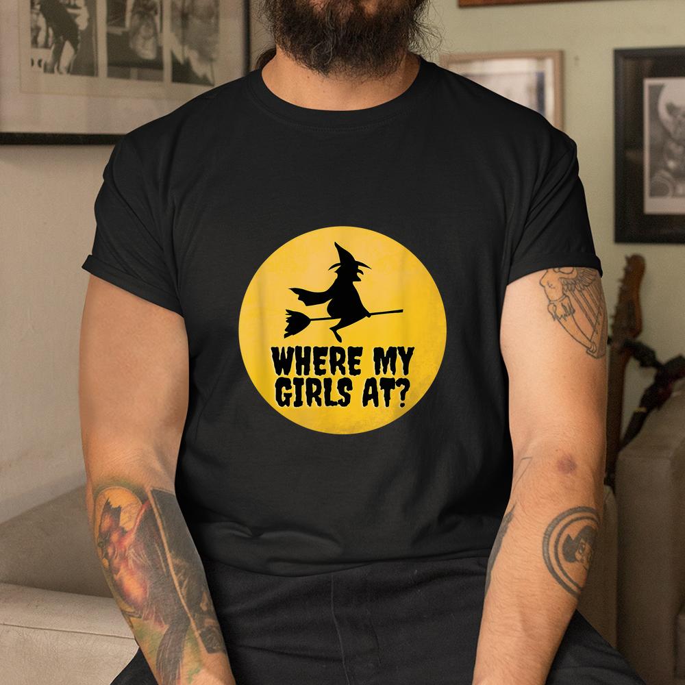 Where My Girls At Halloween Witch And Moon Shirt Where My Girls At Halloween Witch And Moon Shirt