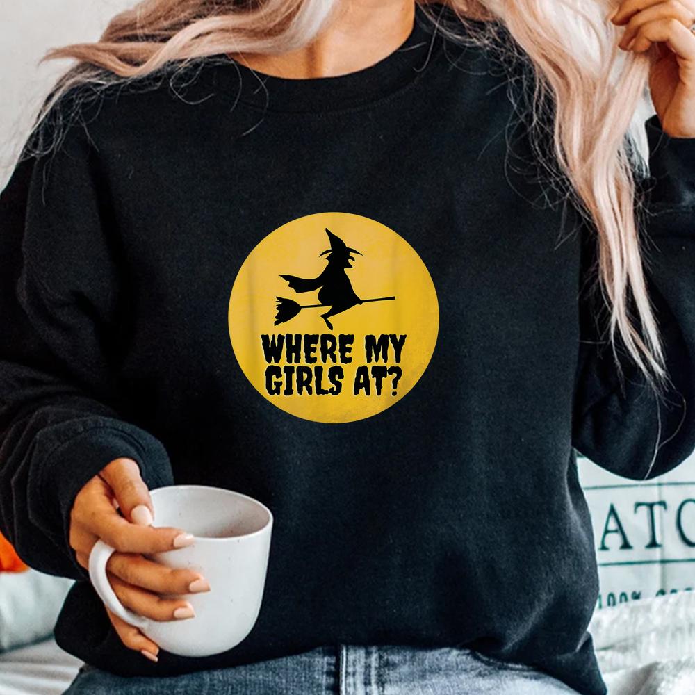 Where My Girls At Halloween Witch And Moon Shirt Where My Girls At Halloween Witch And Moon Shirt