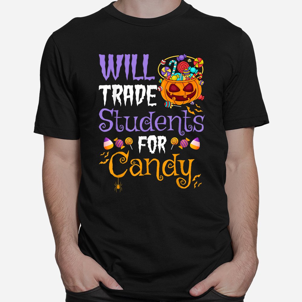 will trade students for candy teacher halloween shirt 1 1
