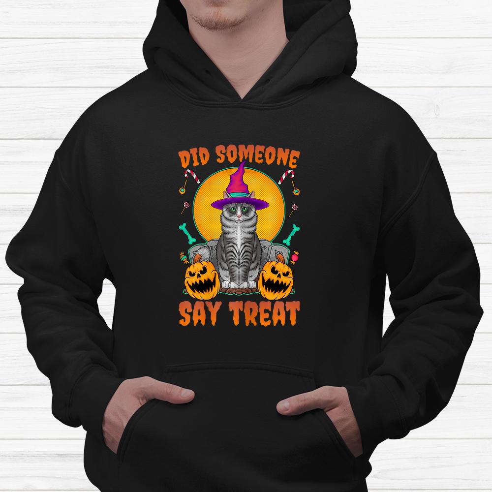 Witch Cat Did Someone Say Treat Halloween Shirt Witch Cat Did Someone Say Treat Halloween Shirt