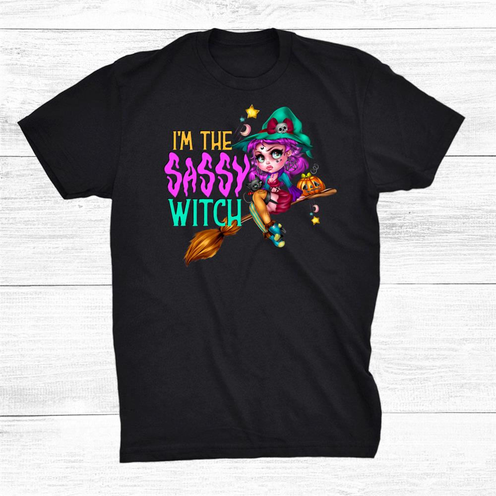 Witch I’m The Sassy Witch Broom Cute Witch Funny Halloween Shirt Witch I’m The Sassy Witch Broom Cute Witch Funny Halloween Shirt