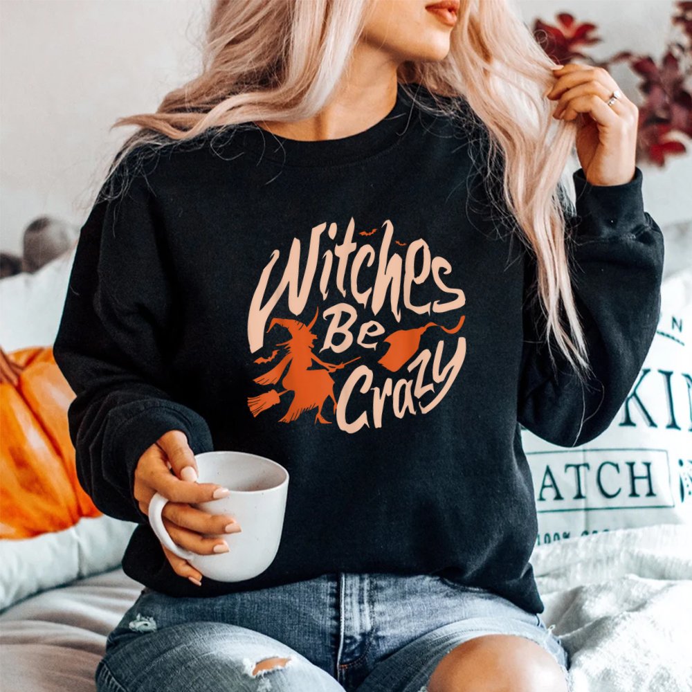 Witches Be Crazy Halloween Fan Funny Halloween Shirt Witches Be Crazy Halloween Fan Funny Halloween Shirt