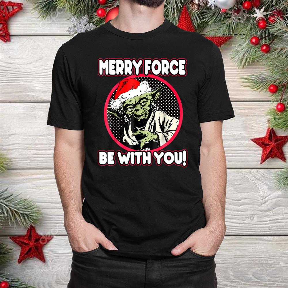 Yoda Merry Force Be With You Christmas Shirt Yoda Merry Force Be With You Christmas Shirt