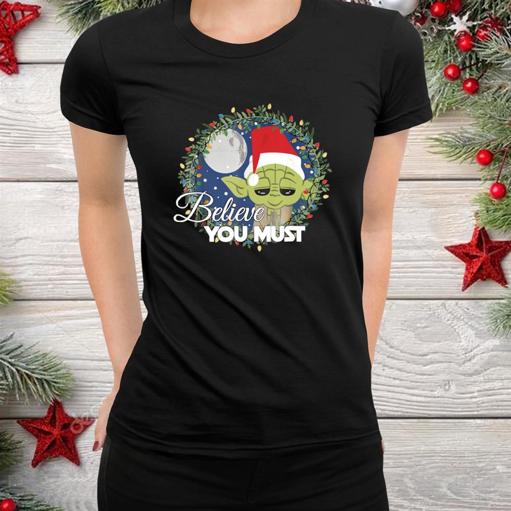 Yoda Santa Believe You Must Christmas Reef Shirt Yoda Santa Believe You Must Christmas Reef Shirt